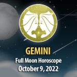 Gemini - Full Moon Horoscope October 9, 2022
