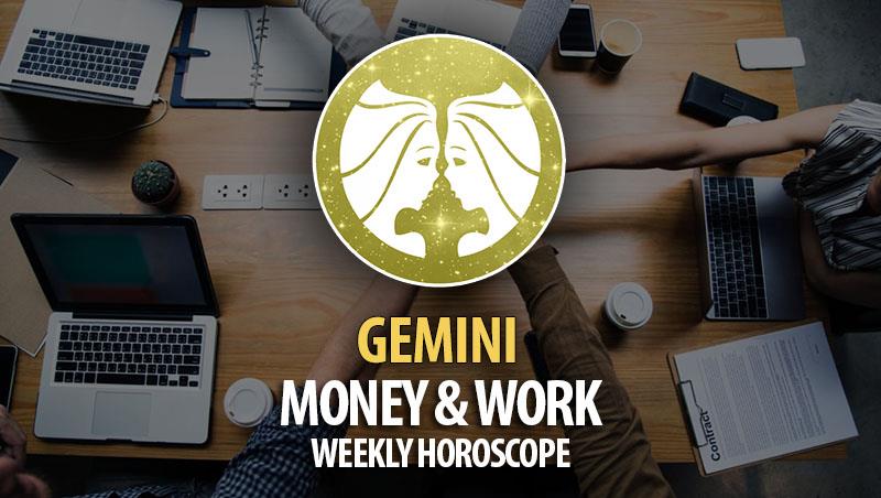 Gemini - Weekly Money & Work Horoscope