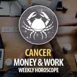 Cancer - Weekly Money & Work Horoscope