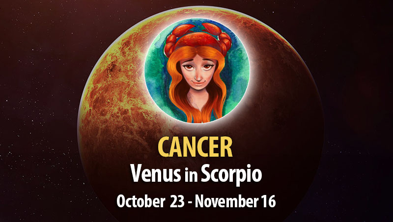 Cancer - Venus in Scorpio Horoscope