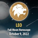 Leo - Full Moon Horoscope October 9, 2022