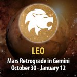 Leo - Mars Retrograde in Gemini Horoscope