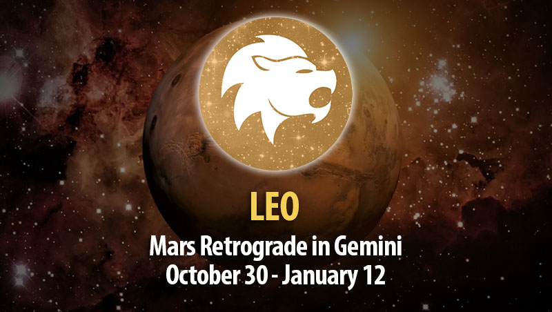 Leo - Mars Retrograde in Gemini Horoscope