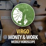 Virgo - Weekly Money & Work Horoscope