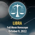 Libra - Full Moon Horoscope October 9, 2022