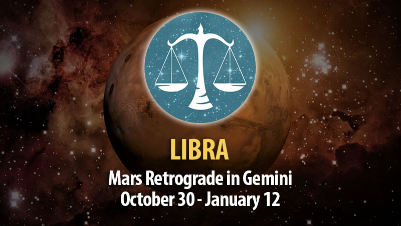 Libra - Mars Retrograde in Gemini Horoscope
