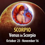 Scorpio - Venus in Scorpio Horoscope