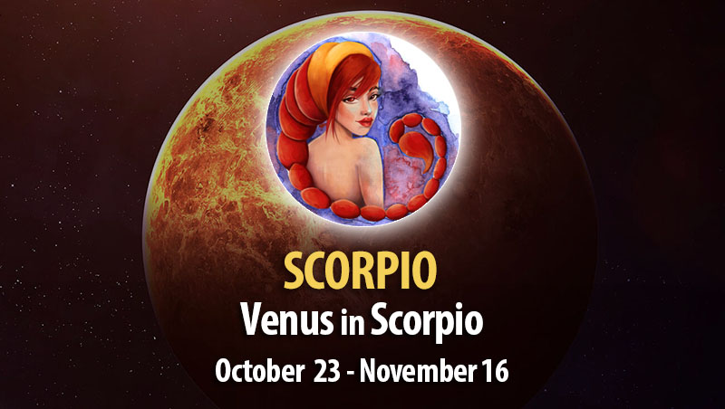 Scorpio - Venus in Scorpio Horoscope