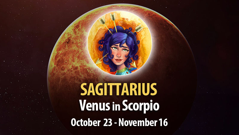Sagittarius - Venus in Scorpio Horoscope
