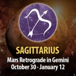 Sagittarius - Mars Retrograde in Gemini Horoscope