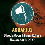 Aquarius - Bloody Moon & Lunar Eclipse Horoscope