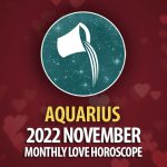 Aquarius - 2022 November Monthly Love Horoscope