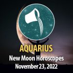 Aquarius - New Moon Horoscope November 23, 2022