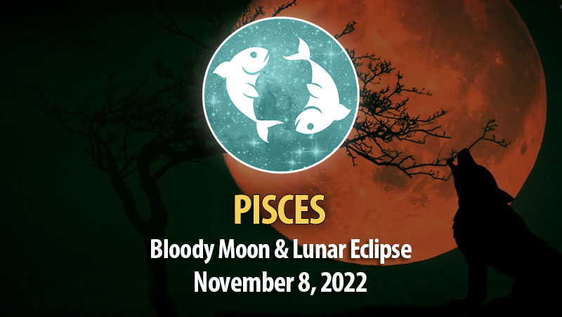 Pisces - Bloody Moon & Lunar Eclipse Horoscope