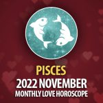 Pisces - 2022 November Monthly Love Horoscope