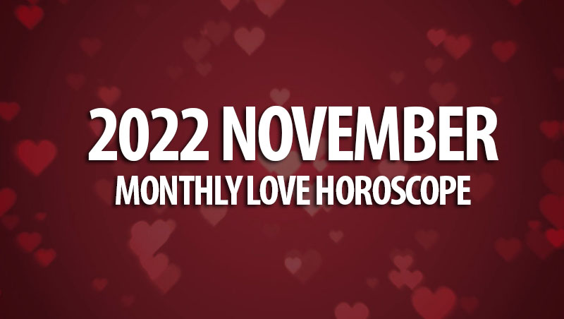 November 2022 Monthly Love Horoscope
