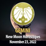 Gemini - New Moon Horoscope November 23, 2022