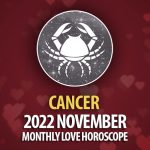 Cancer - 2022 November Monthly Love Horoscope