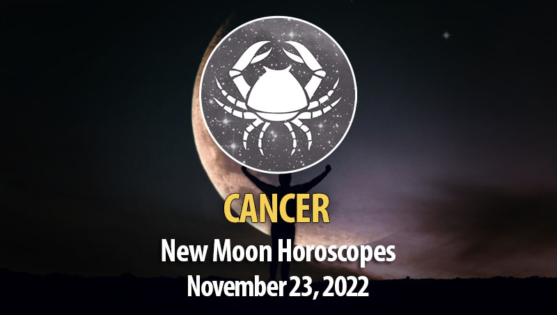 Cancer - New Moon Horoscope November 23, 2022