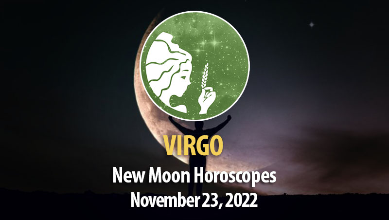 Virgo - New Moon Horoscope November 23, 2022