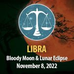 Libra - Bloody Moon & Lunar Eclipse Horoscope