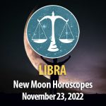 Libra - New Moon Horoscope November 23, 2022