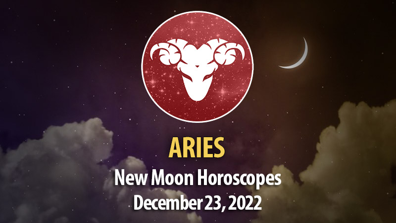 Aries - New Moon Horoscope December 23, 2022