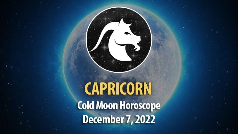 Capricorn - Cold Moon Horoscope December 7, 2022