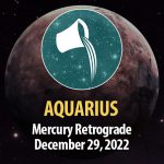 Aquarius - Mercury Retrograde December 29, 2022