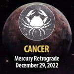 Cancer - Mercury Retrograde December 29, 2022