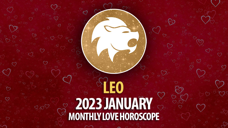 Leo - 2023 January Monthly Love Horoscope
