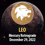 Leo - Mercury Retrograde December 29, 2022