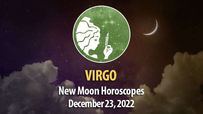 Virgo - New Moon Horoscope December 23, 2022