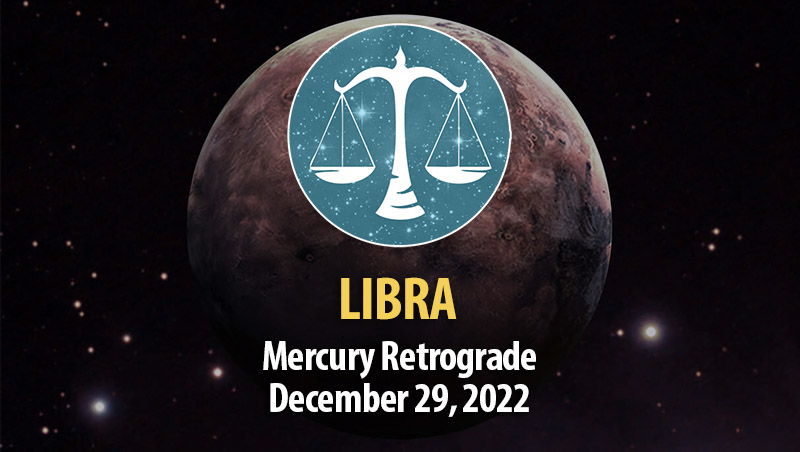Libra - Mercury Retrograde December 29, 2022