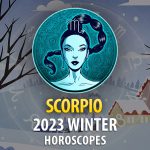 Scorpio - 2023 Winter Horoscope