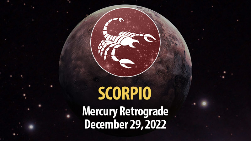 Scorpio - Mercury Retrograde December 29, 2022