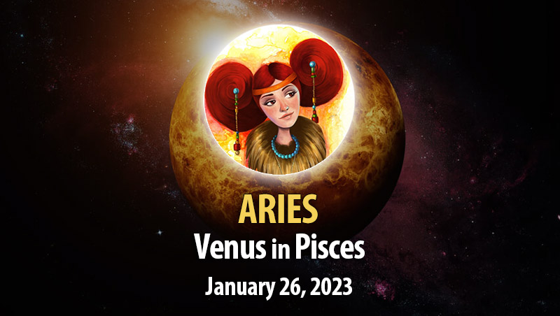Aries - Venus in Pisces Horoscope