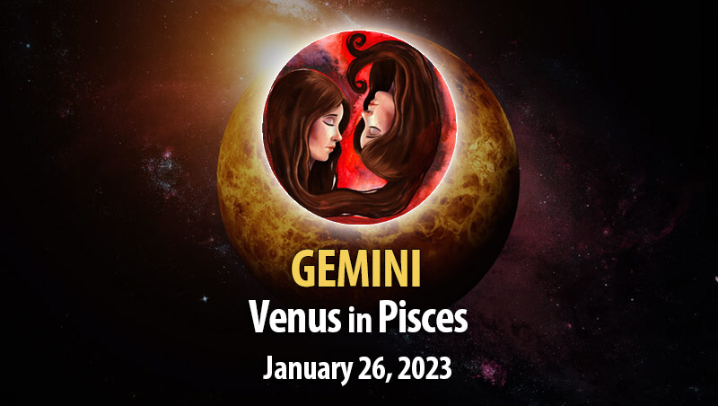 Gemini - Venus in Pisces Horoscope