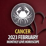 Cancer - 2023 February Monthly Love Horoscope