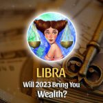 Libra - Will 2023 Bring You Wealth?