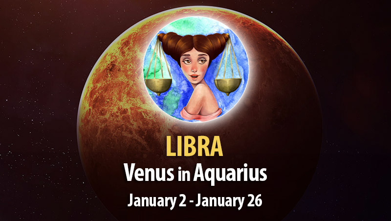 Libra - Venus in Aquarius Horoscope