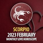 Scorpio - 2023 February Monthly Love Horoscope