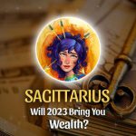 Sagittarius - Will 2023 Bring You Wealth?