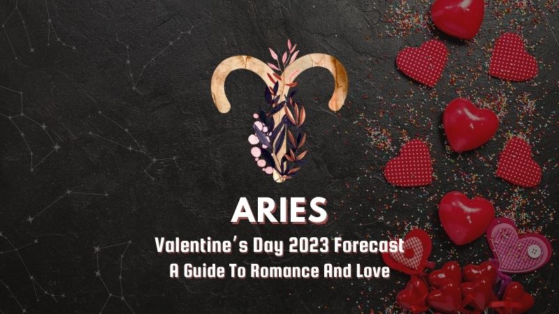 Aries - Valentine's Day Forecast