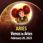 Aries - Venus in Aries February 20, 2023