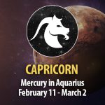 Capricorn - Mercury in Aquarius February 11 - March 2