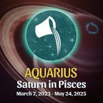 Aquarius - Saturn in Pisces Horoscope