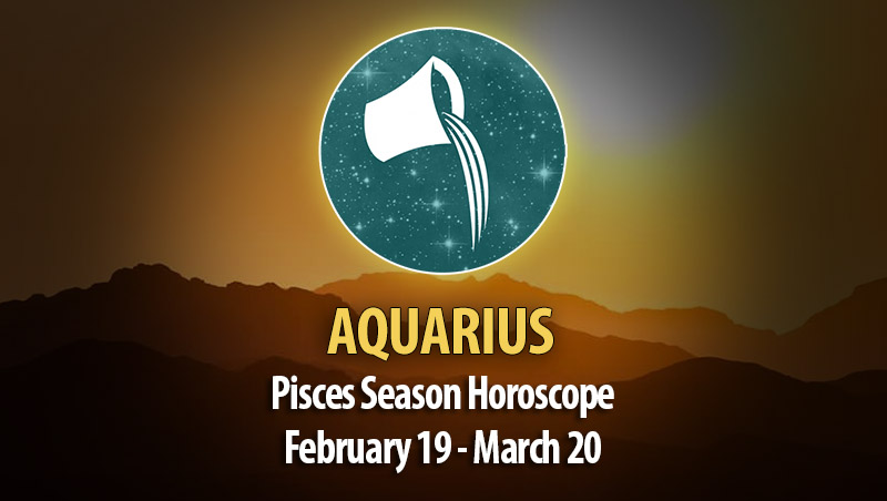 Aquarius - Pisces Season Horoscope 2023