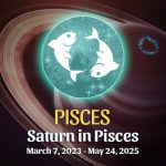 Pisces - Saturn in Pisces Horoscope