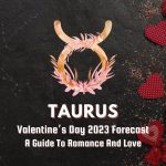 Taurus - Valentine's Day Forecast